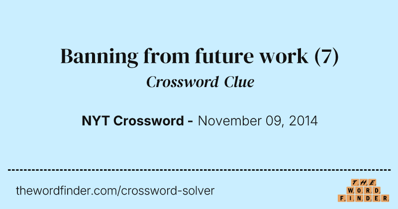 Banning from future work crossword clue image