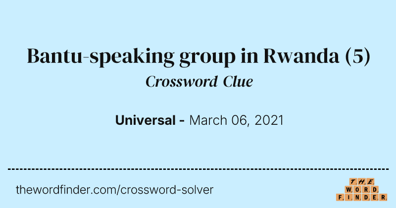 Bantu-speaking group in Rwanda crossword clue image