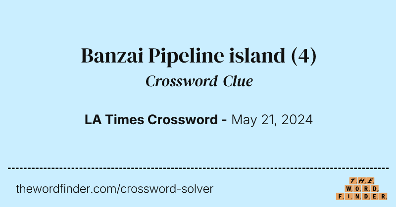 Banzai Pipeline island crossword clue image