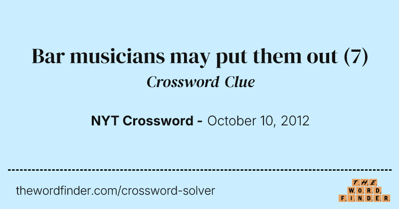 Bar musicians may put them out crossword clue image