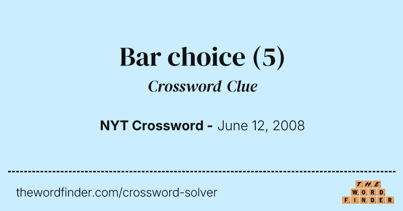 Bar choice crossword clue image