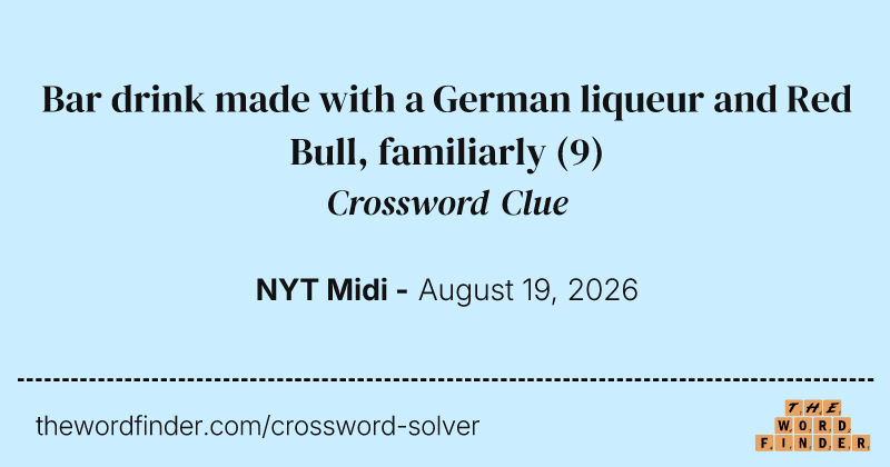 Bar drink made with a German liqueur and Red Bull, familiarly crossword clue image