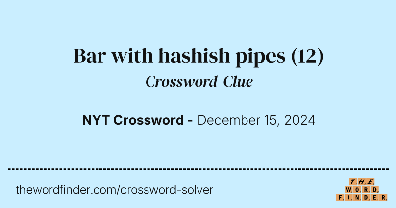 Bar with hashish pipes crossword clue image