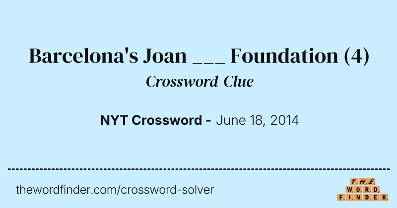 Barcelona's Joan ___ Foundation crossword clue image