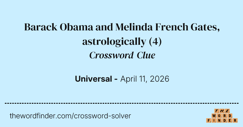 Barack Obama and Melinda French Gates, astrologically crossword clue image