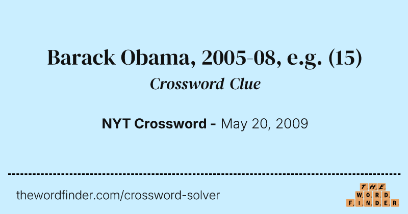 Barack Obama, 2005-08, e.g. crossword clue image