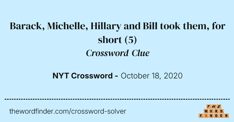 Barack, Michelle, Hillary and Bill took them, for short crossword clue image