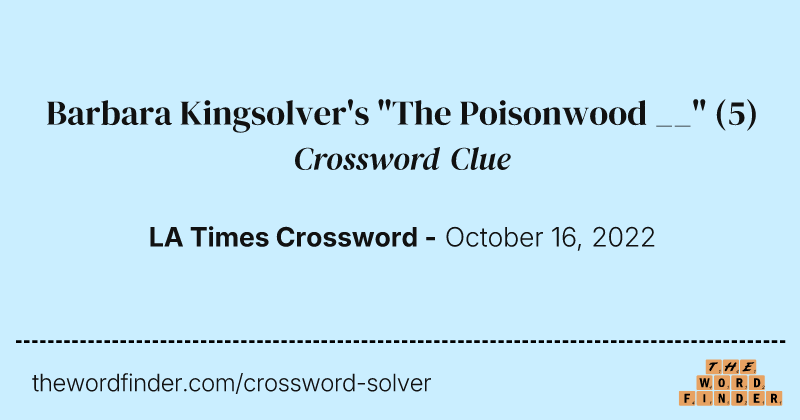 Barbara Kingsolver's "The Poisonwood __" crossword clue image