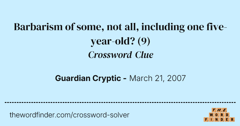Barbarism of some, not all, including one five-year-old? crossword clue image