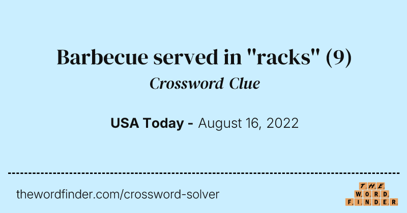 Barbecue served in ''racks'' crossword clue image