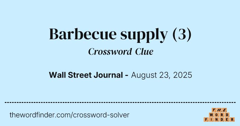 Barbecue supply crossword clue image
