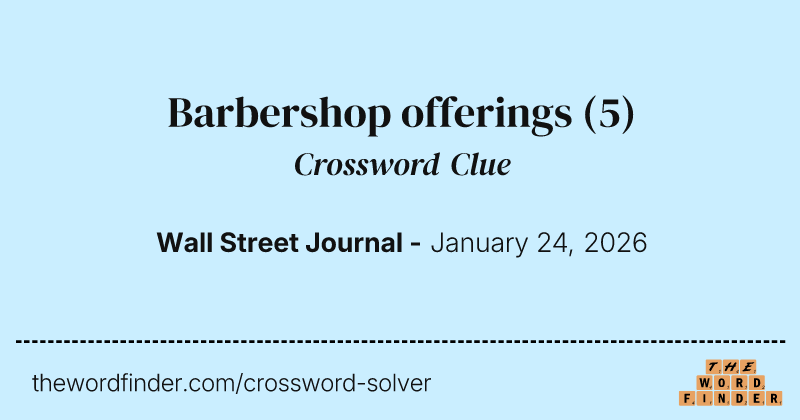 Barbershop offerings crossword clue image