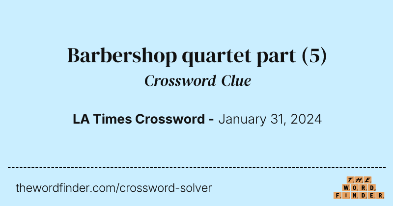 Barbershop quartet part crossword clue image