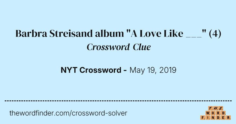 Barbra Streisand album "A Love Like ___" crossword clue image