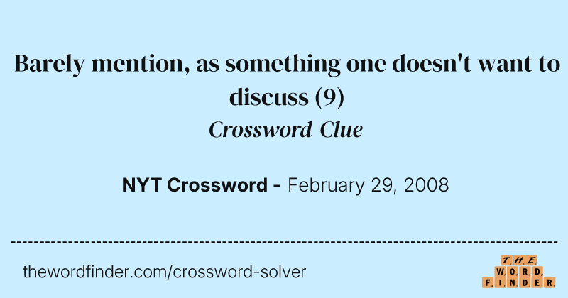 Barely mention, as something one doesn't want to discuss crossword clue image