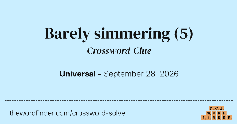 Barely simmering crossword clue image