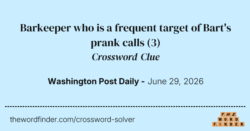 Barkeeper who is a frequent target of Bart's prank calls crossword clue image