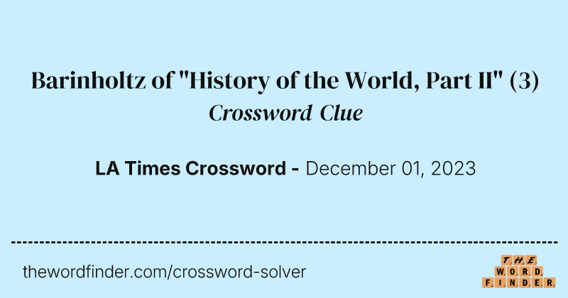 Barinholtz of "History of the World, Part II" crossword clue image
