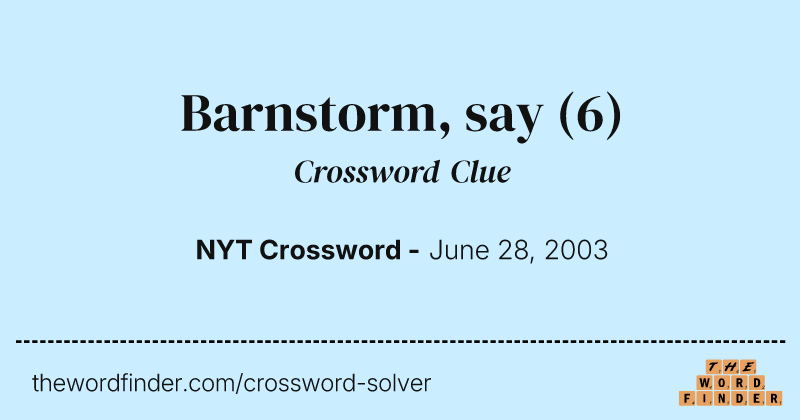 Barnstorm, say crossword clue image