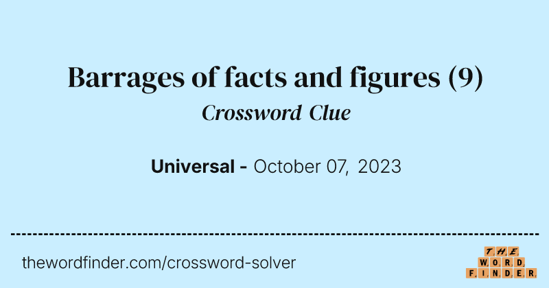 Barrages of facts and figures crossword clue image