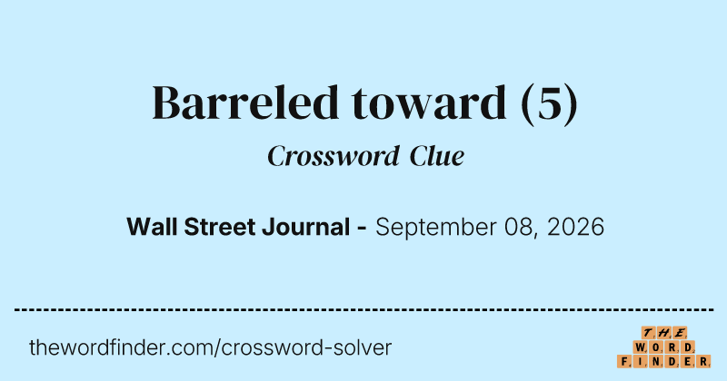 Barreled toward crossword clue image