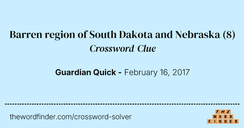 Barren region of South Dakota and Nebraska crossword clue image