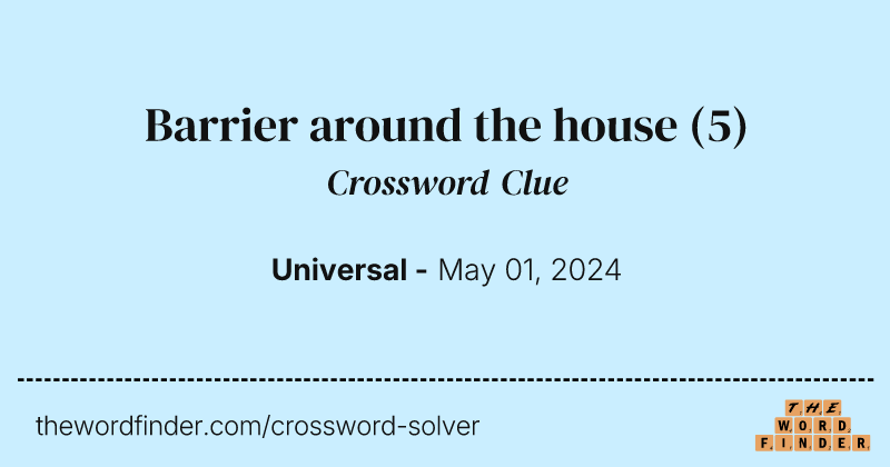 Barrier around the house crossword clue image