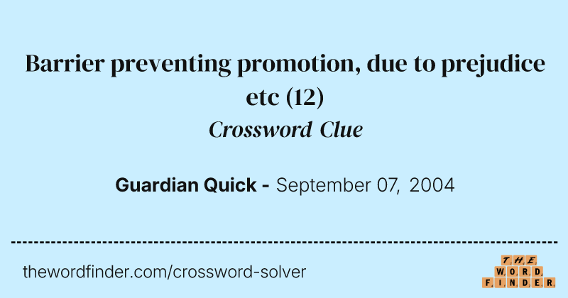 Barrier preventing promotion, due to prejudice etc crossword clue image