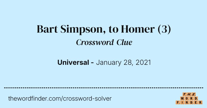 Bart Simpson, to Homer crossword clue image
