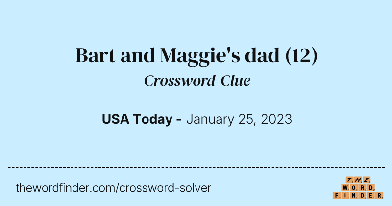 Bart and Maggie's dad crossword clue image