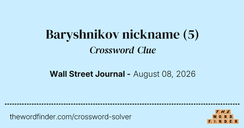 Baryshnikov nickname crossword clue image