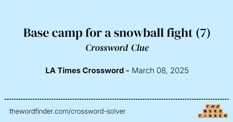 Base camp for a snowball fight crossword clue image