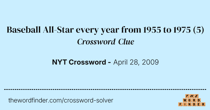 Baseball All-Star every year from 1955 to 1975 crossword clue image