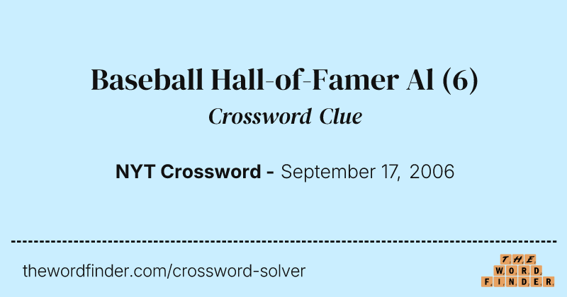 Baseball Hall-of-Famer Al crossword clue image