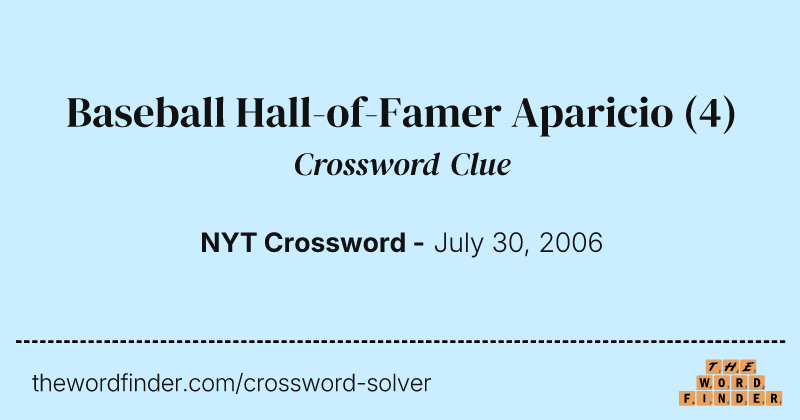 Baseball Hall-of-Famer Aparicio crossword clue image
