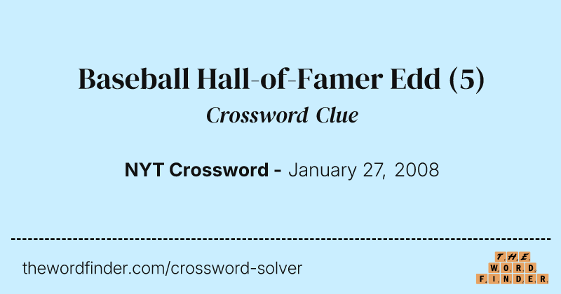 Baseball Hall-of-Famer Edd crossword clue image