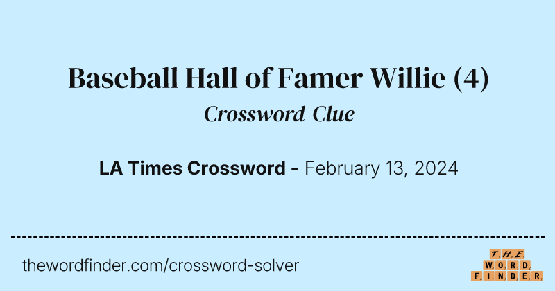 Baseball Hall of Famer Willie crossword clue image