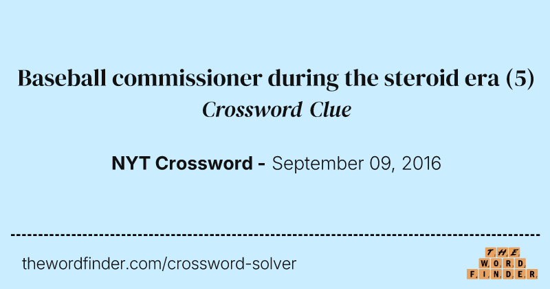 Baseball commissioner during the steroid era crossword clue image