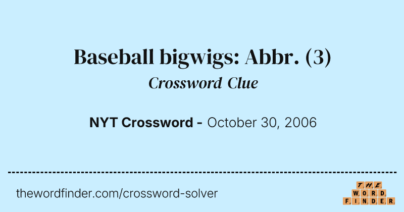 Baseball bigwigs: Abbr. crossword clue image