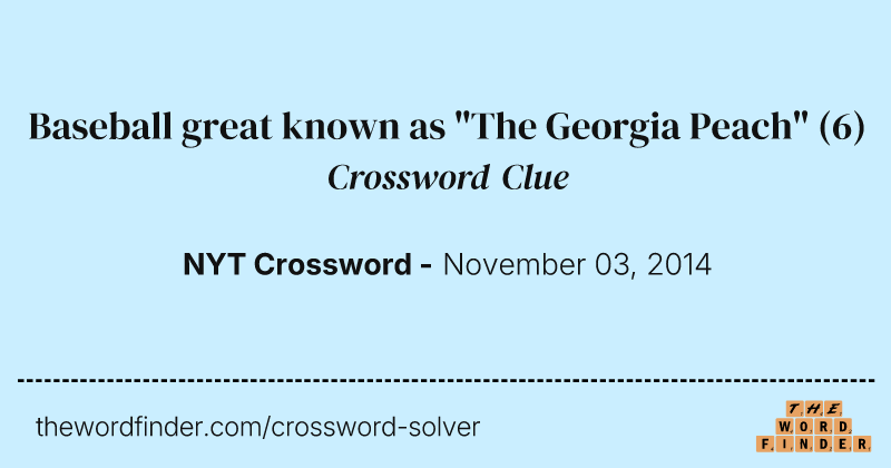 Baseball great known as "The Georgia Peach" crossword clue image