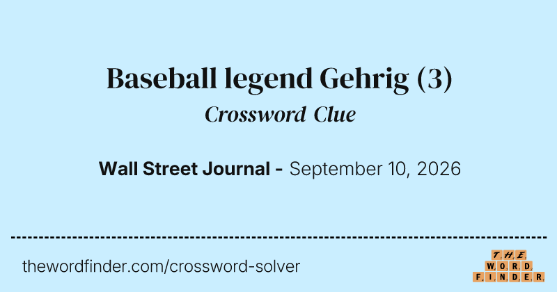Baseball legend Gehrig crossword clue image