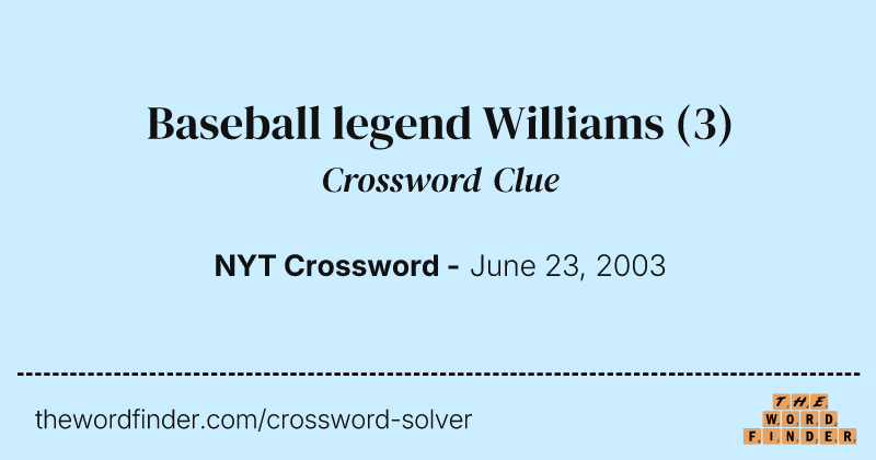 Baseball legend Williams crossword clue image