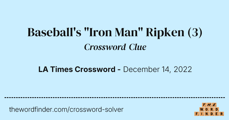 Baseball's "Iron Man" Ripken crossword clue image