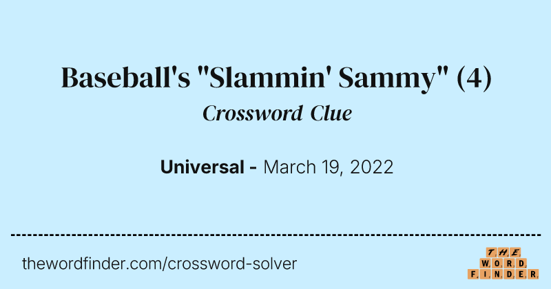 Baseball's "Slammin' Sammy" crossword clue image