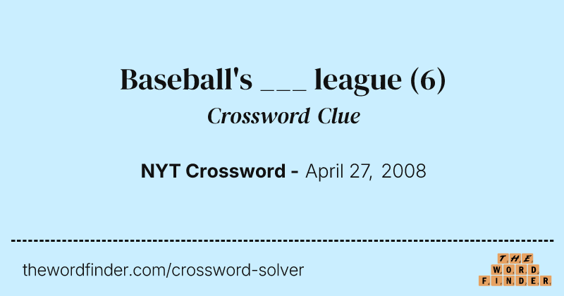 Baseball's ___ league crossword clue image