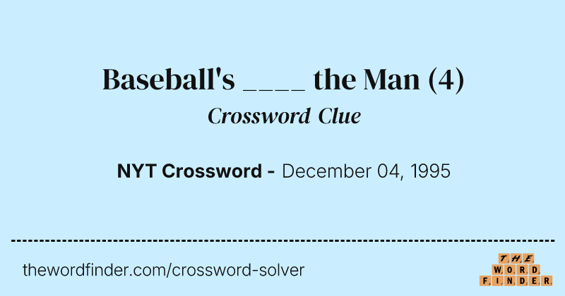 Baseball's ____ the Man crossword clue image