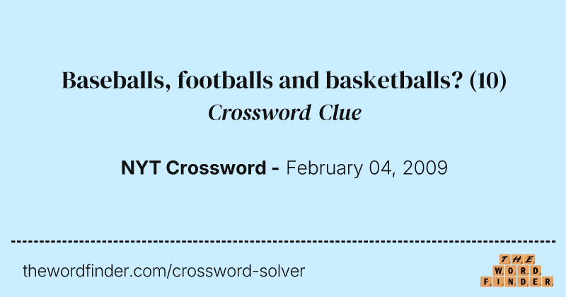 Baseballs, footballs and basketballs? crossword clue image