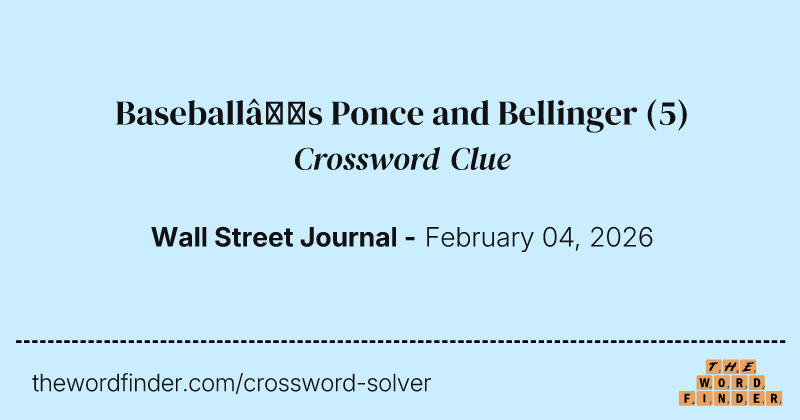 Baseball’s Ponce and Bellinger crossword clue image