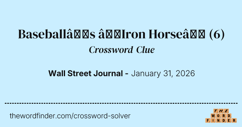 Baseball’s “Iron Horse” crossword clue image