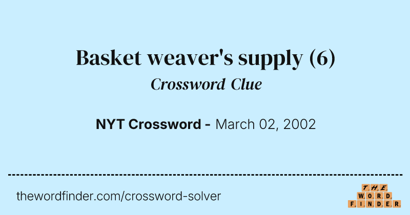 Basket weaver's supply crossword clue image